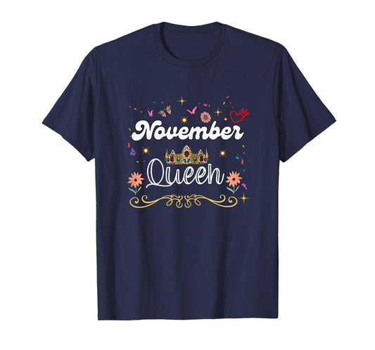 November Queen Birthday Queens are Born in November Women T-Shirt