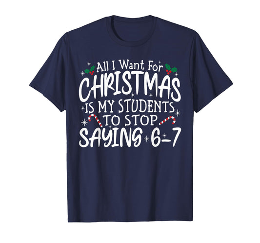 Students Saying 6-7 67 Six Seven Funny Teacher Christmas T-Shirt