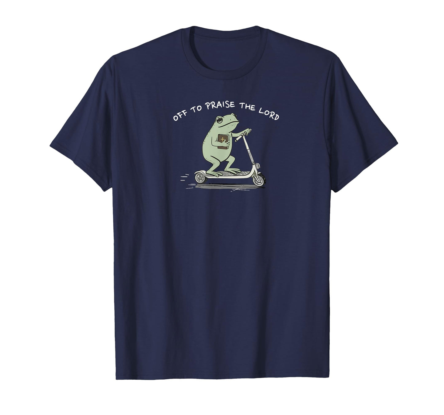 Off to Praise The Lord Christian Jesus Faith Bible Verse T-Shirt