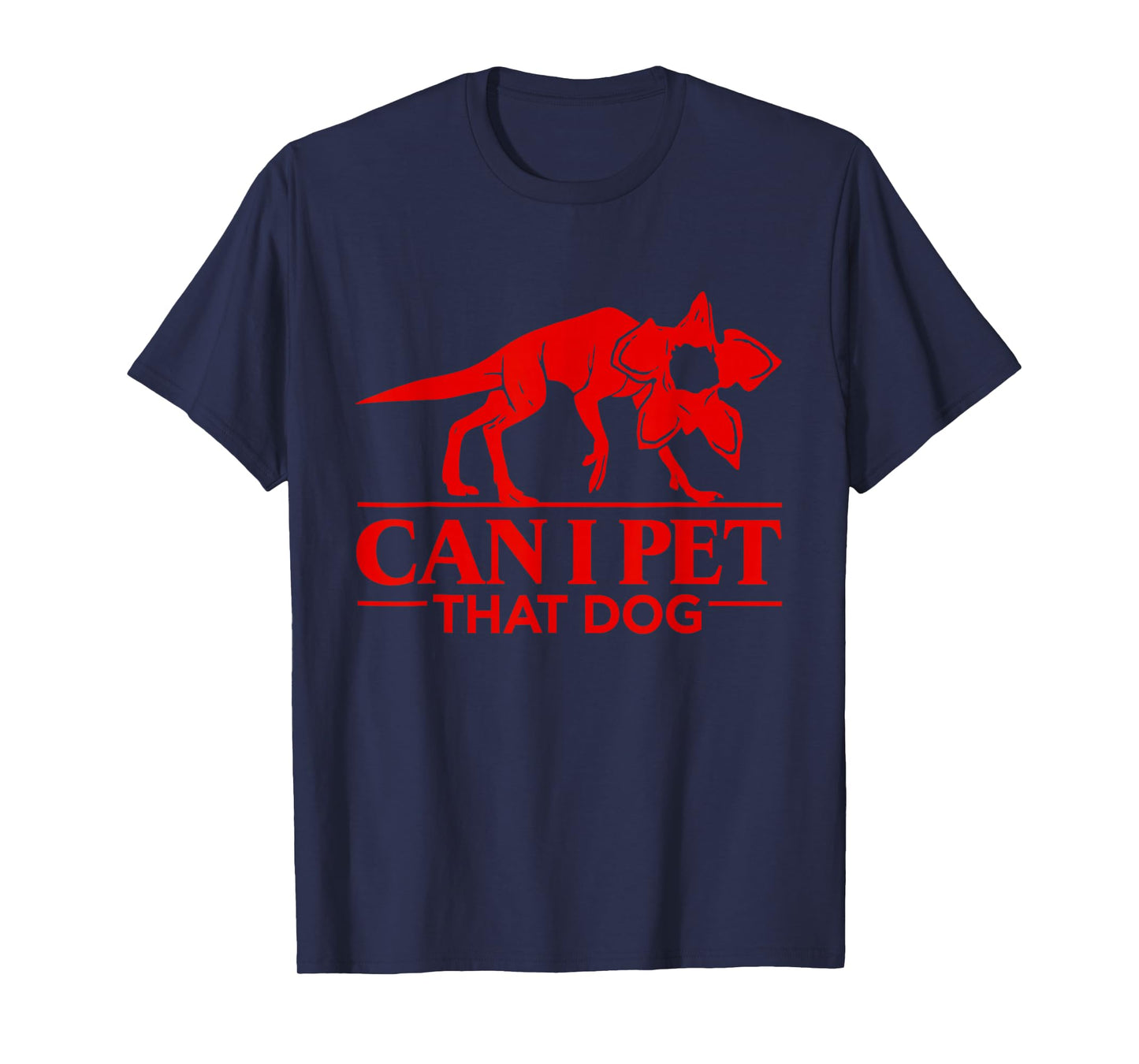 Can I Pet That Demodog Stranger Meme Dog Lover T-Shirt