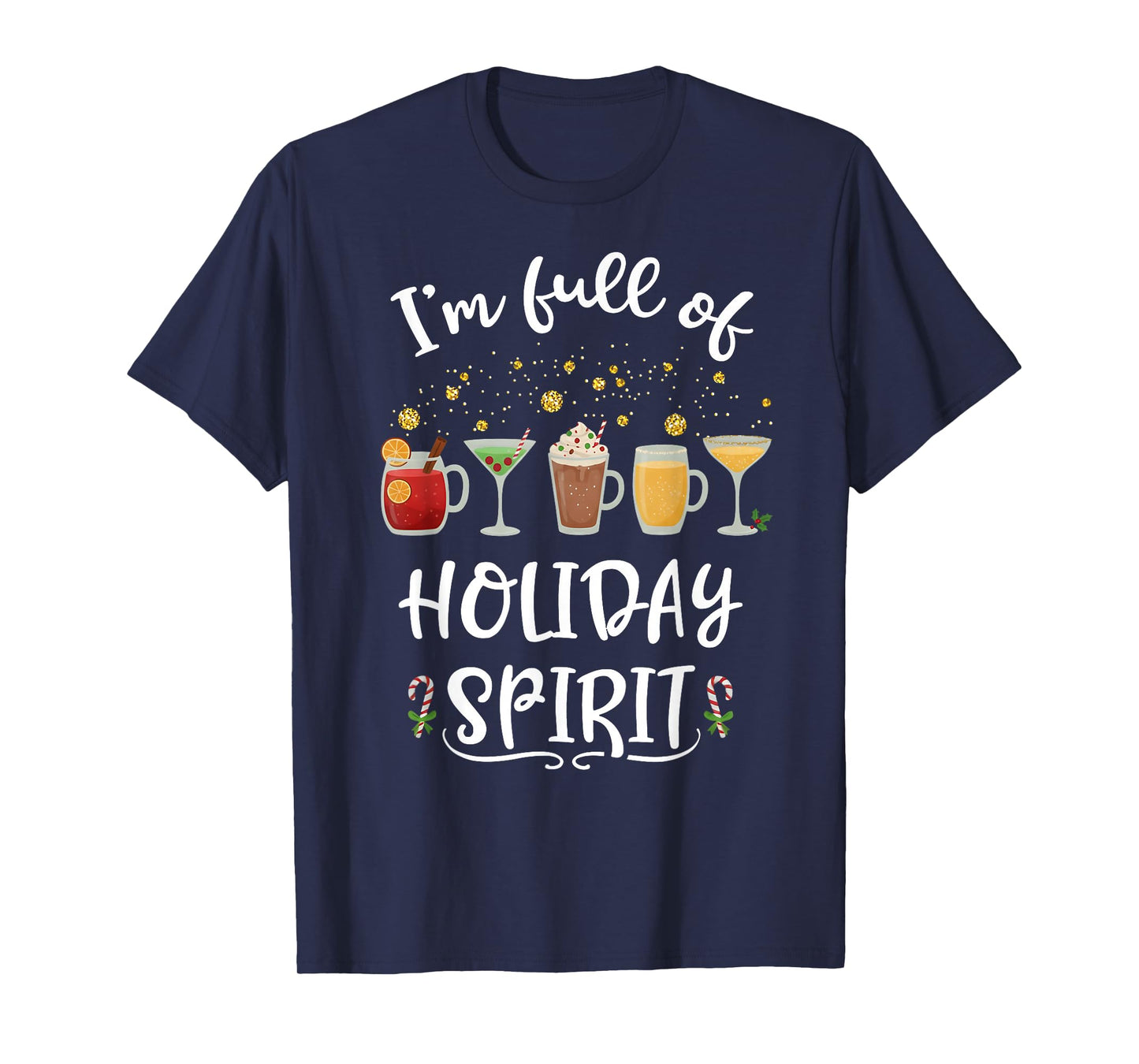 Funny I'm Full of Holiday Spirit Christmas Drinking T-Shirt