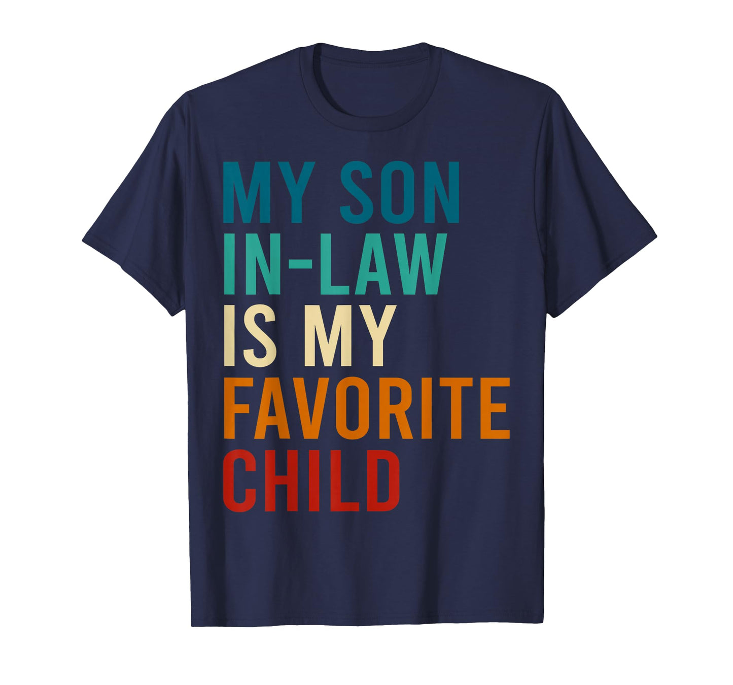 My Son in Law is My Favorite Child Funny Family Matching T-Shirt