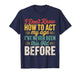 Retro Don't Know How to Act My Age Funny Old People T-Shirt
