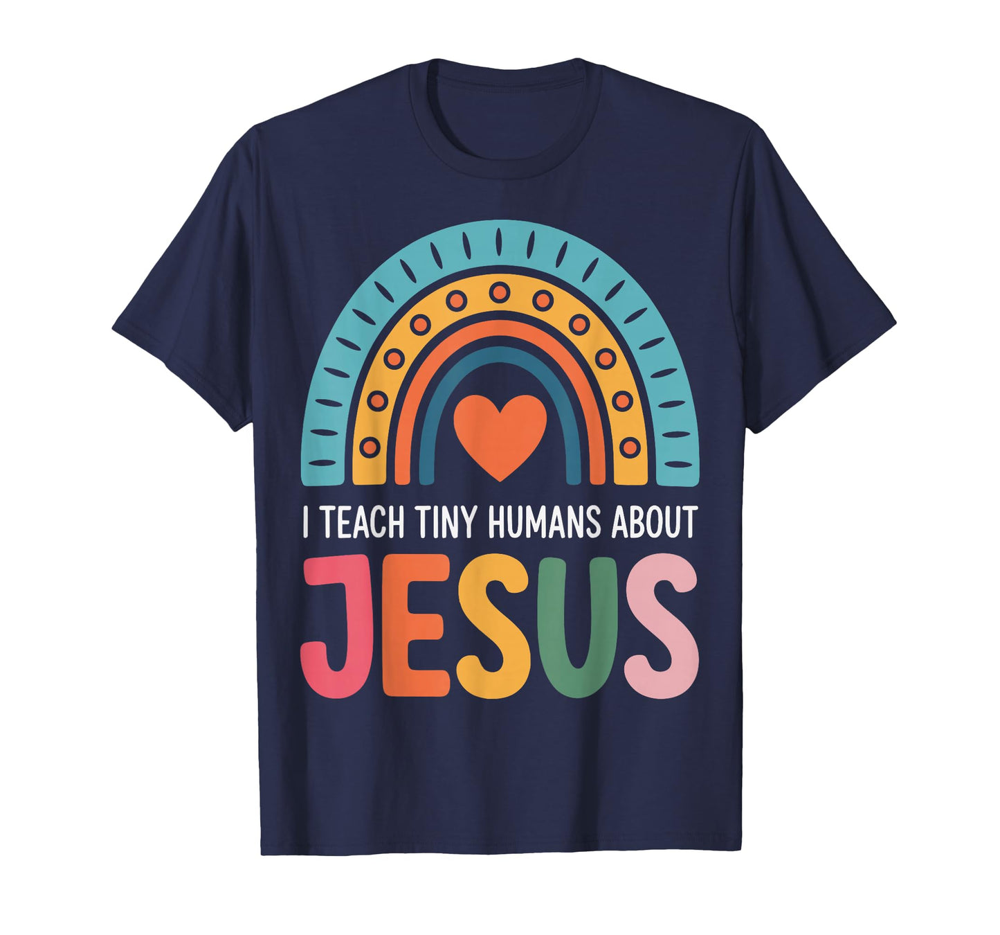 I Teach Tiny Humans About Jesus T-Shirt