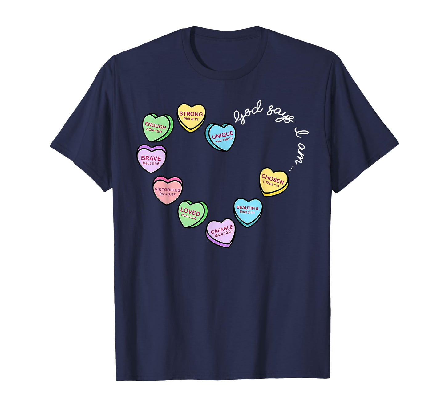 God Says I Am Bible Verse Candy Heart Valentines Christian T-Shirt