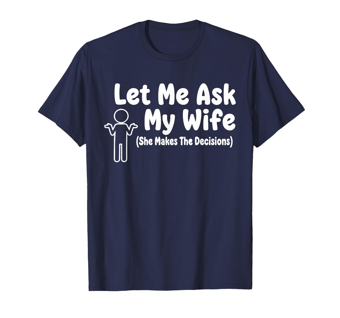 Let Me Ask My Wife Funny Saying Husband Vintage Humor Couple T-Shirt