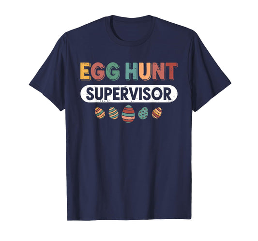 Men Women Easter Egg Hunt Supervisor Hunting Easter Mom Dad T-Shirt