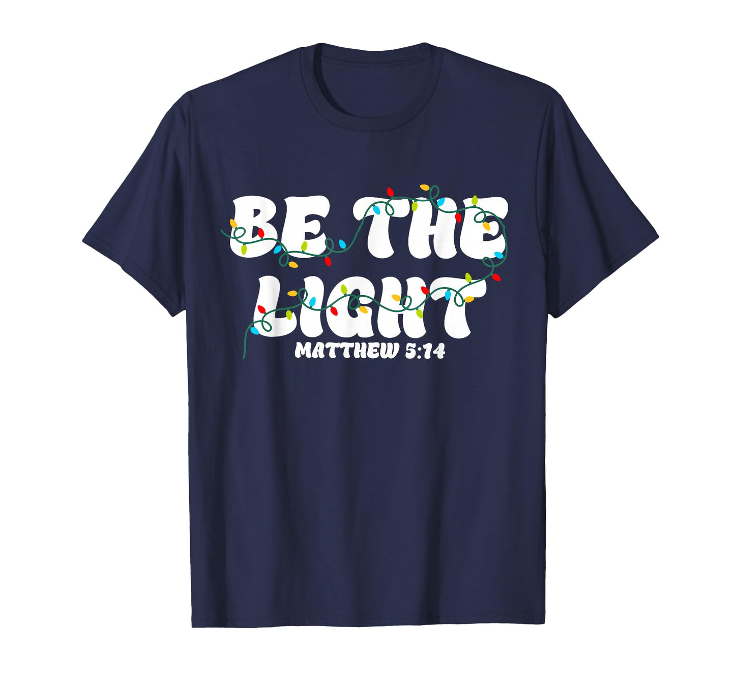Be The Light Christian Christmas T-Shirt