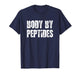 Body by Peptides biohacking BPC 157 T-Shirt