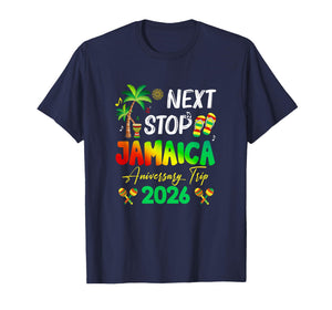 Next Stop Jamaica 2026 Couples Anniversary Family Trip T-Shirt