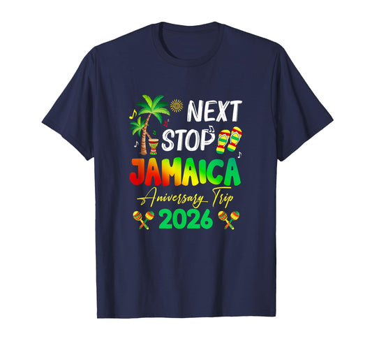 Next Stop Jamaica 2026 Couples Anniversary Family Trip T-Shirt