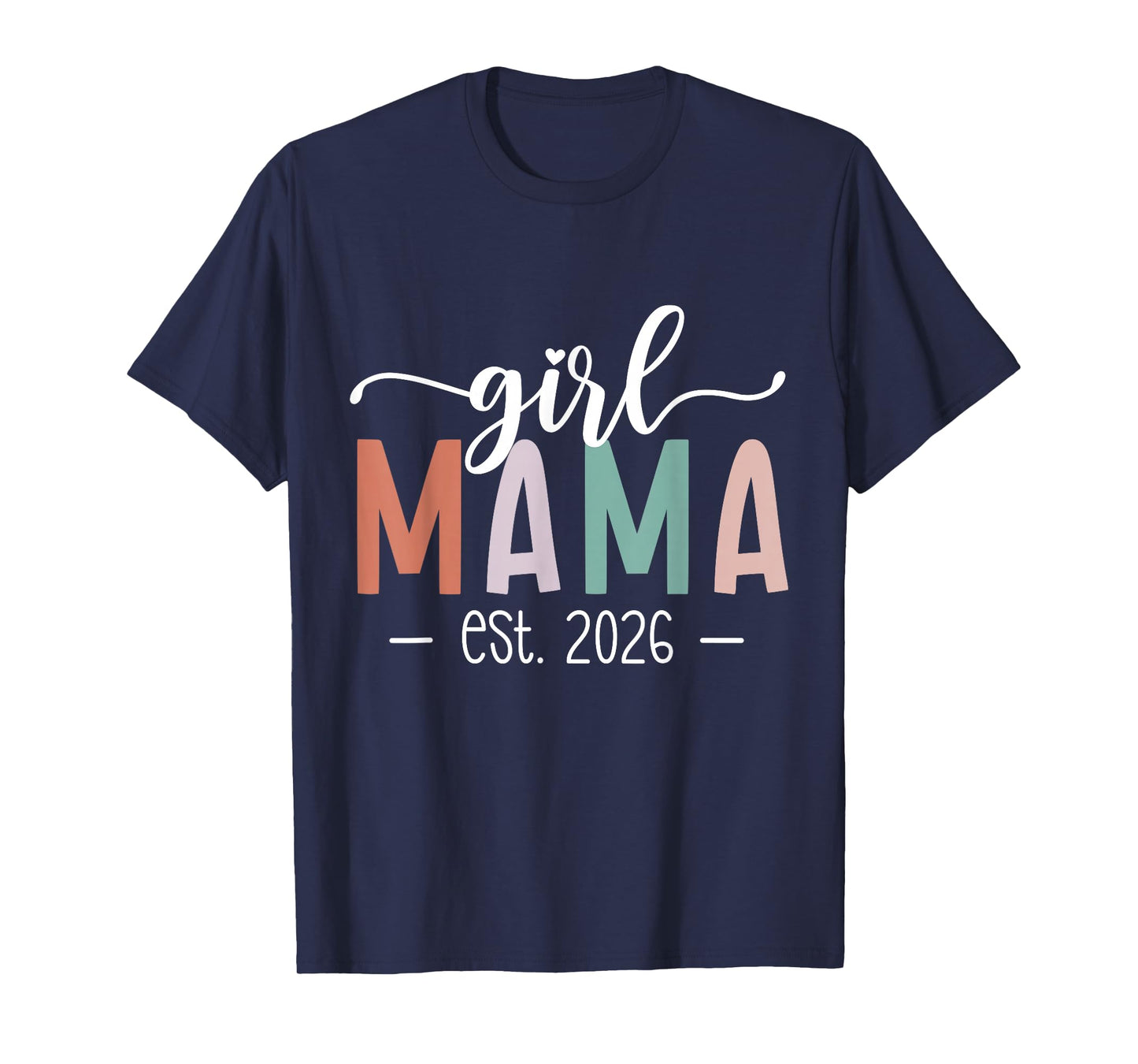 Girl Mama Est 2026 Girl Mom Pregnancy Mom to Be New Mom 2026 T-Shirt