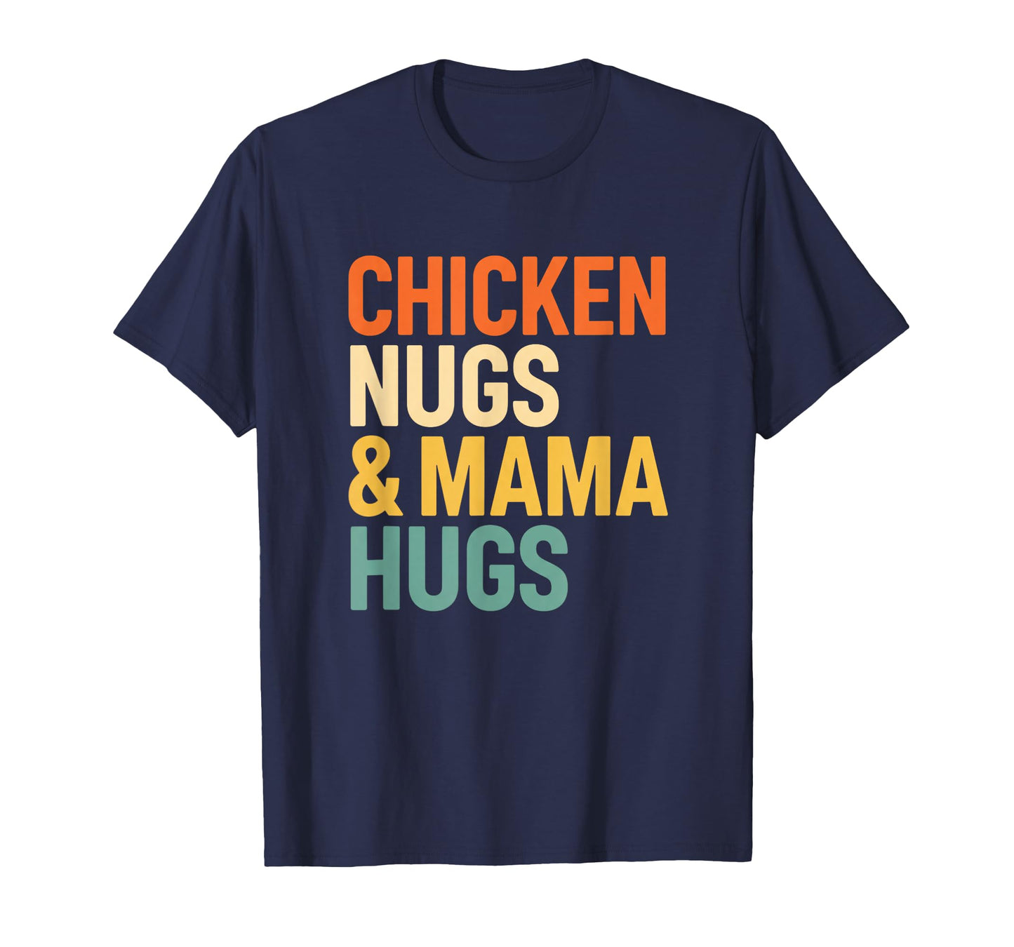 Chicken, Chicken Nugs & Mama HUGS T-Shirt