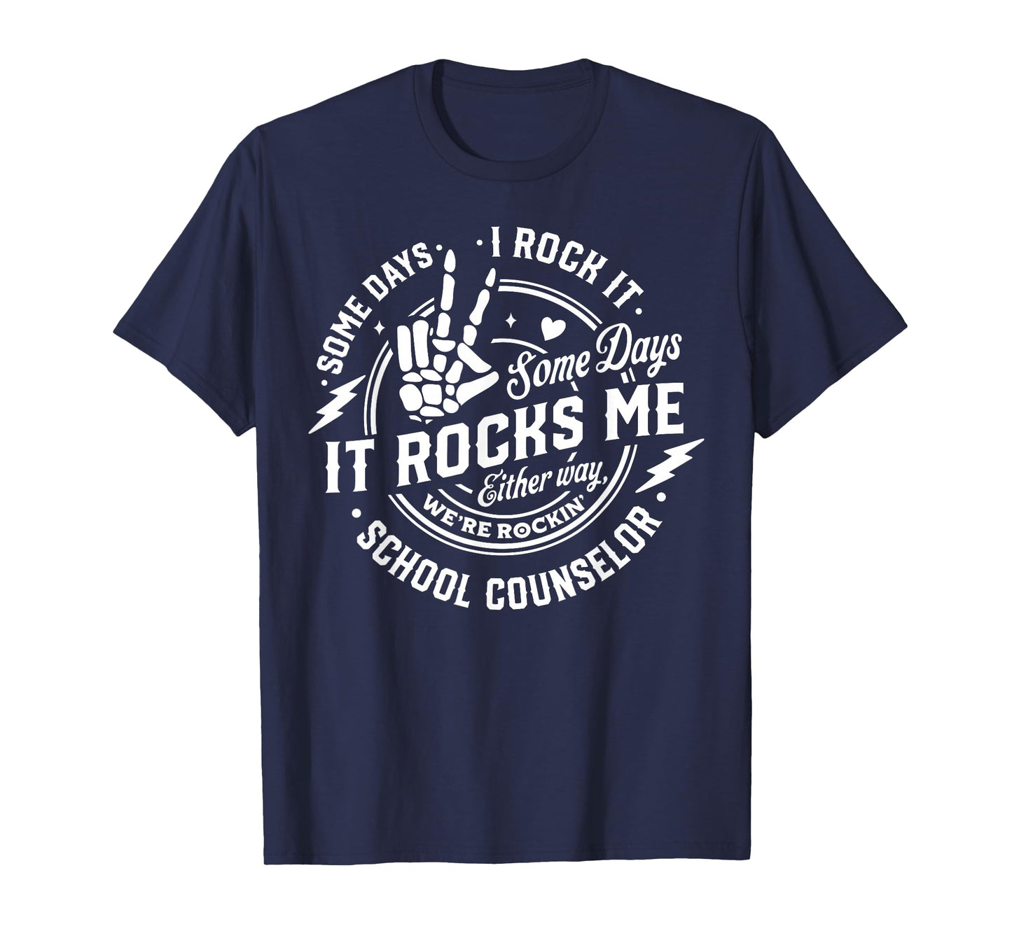 Some Days I Rock It Some Days It Rock Me School Counselor T-Shirt