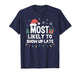 Most Likely to Show Up Late Christmas Funny Xmas T-Shirt
