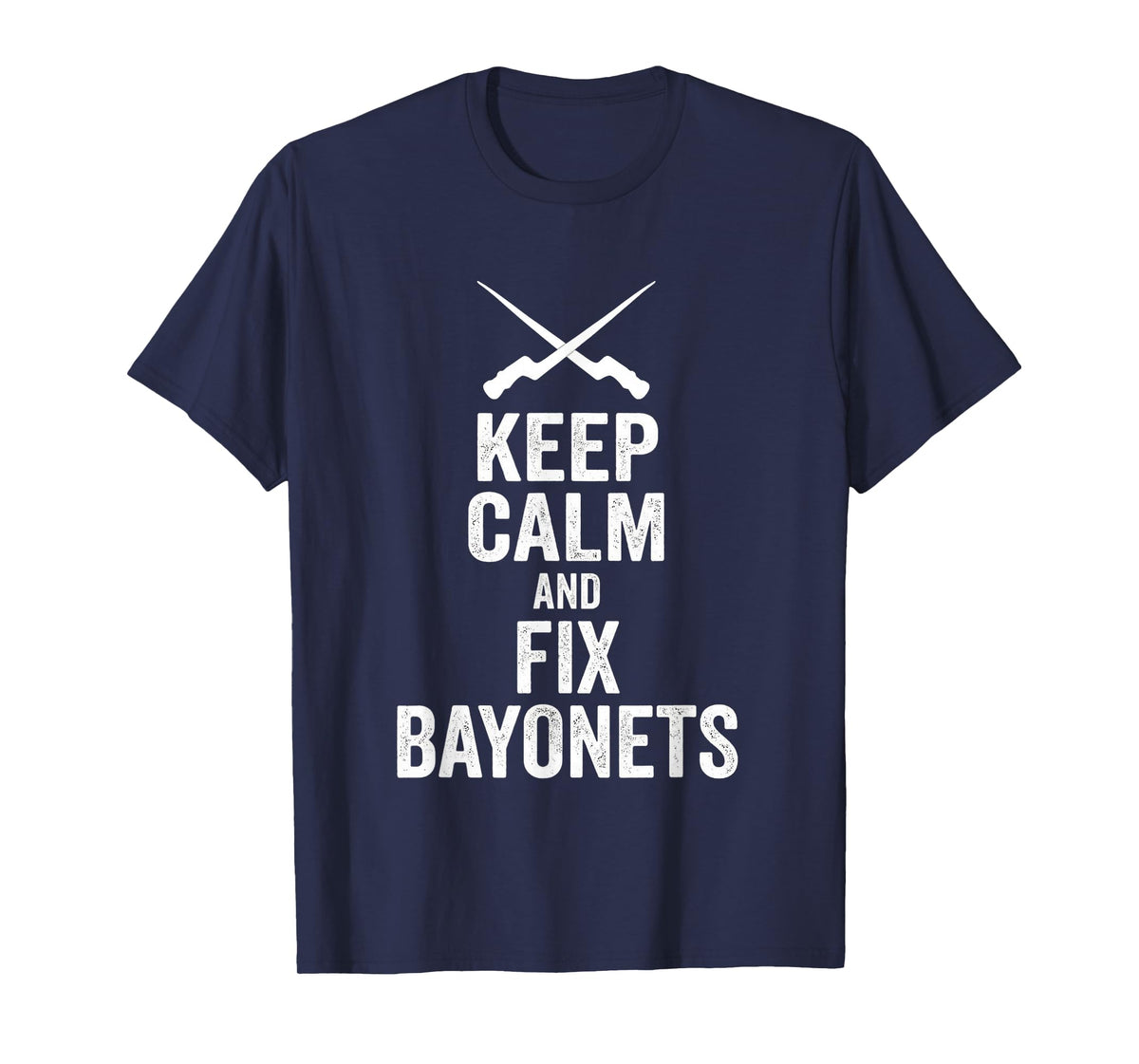 Keep Calm and Fix Bayonets T-Shirt