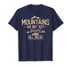 Mountains Not Just Funny They are Hill Areas Hilarious T-Shirt
