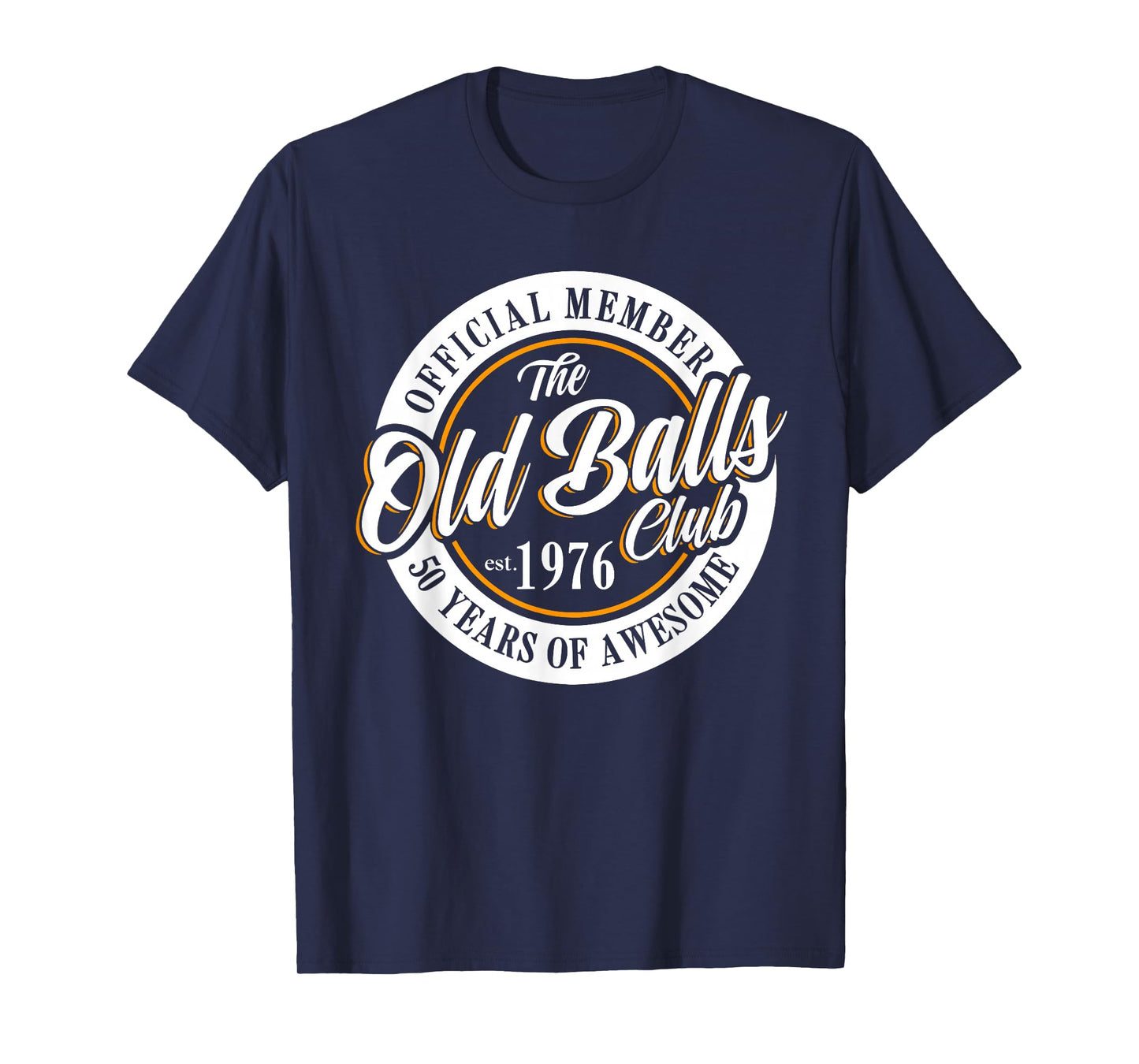 Official Member The Old Balls Club Est 1976, 50th Birthday T-Shirt