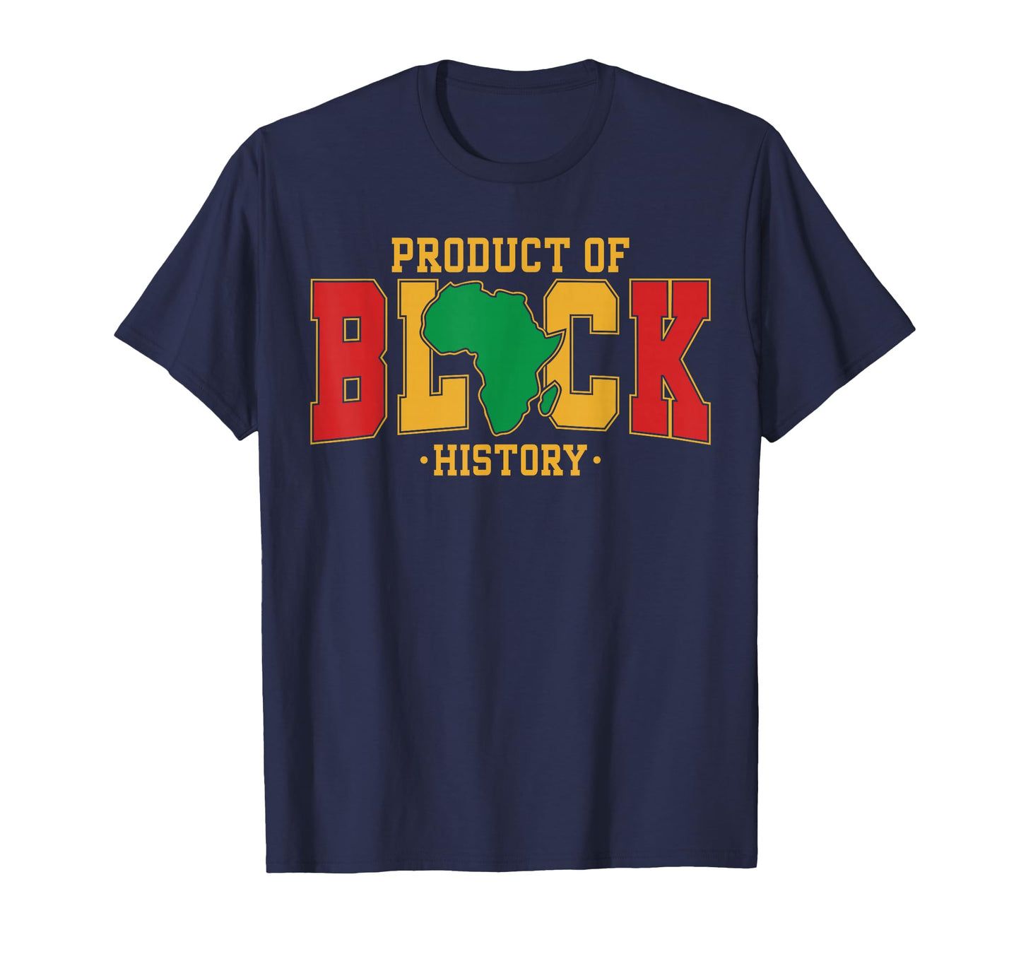 Product of Black History Month Proud African Men Women T-Shirt
