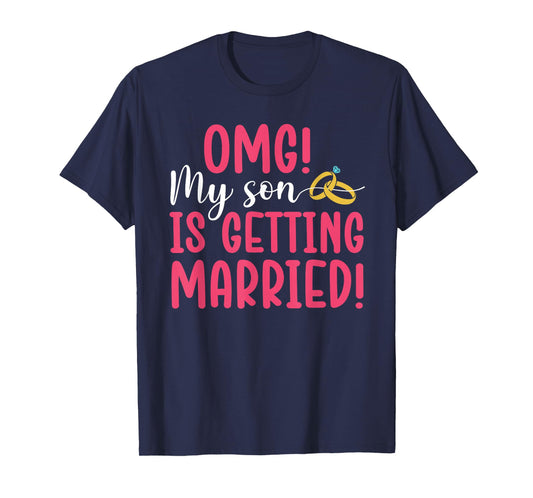 My Son is Getting Married Mother of The Groom Mom T-Shirt