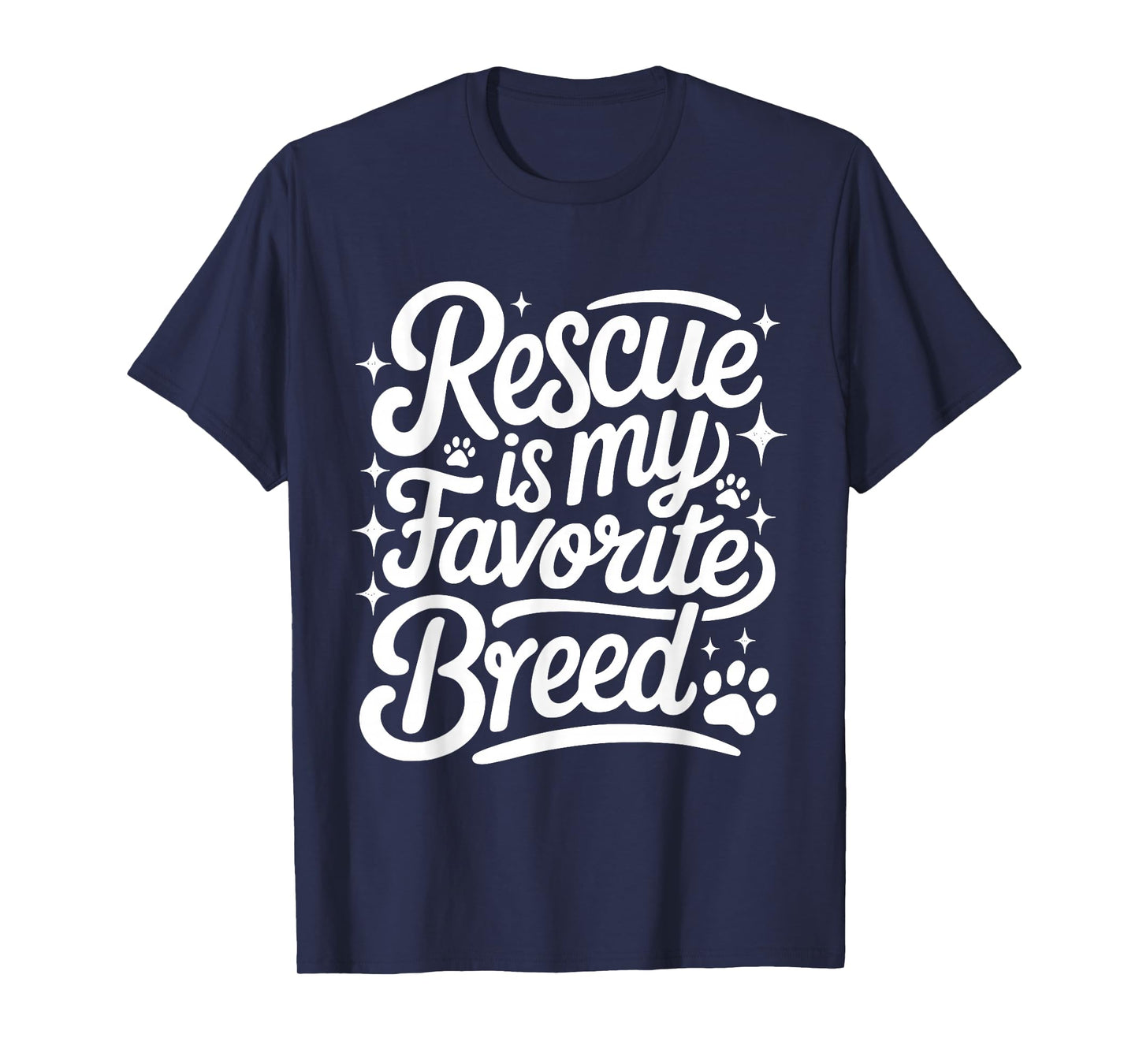 Rescue is My Favorite Breed - Dog Cat Animal Paw Lover T-Shirt