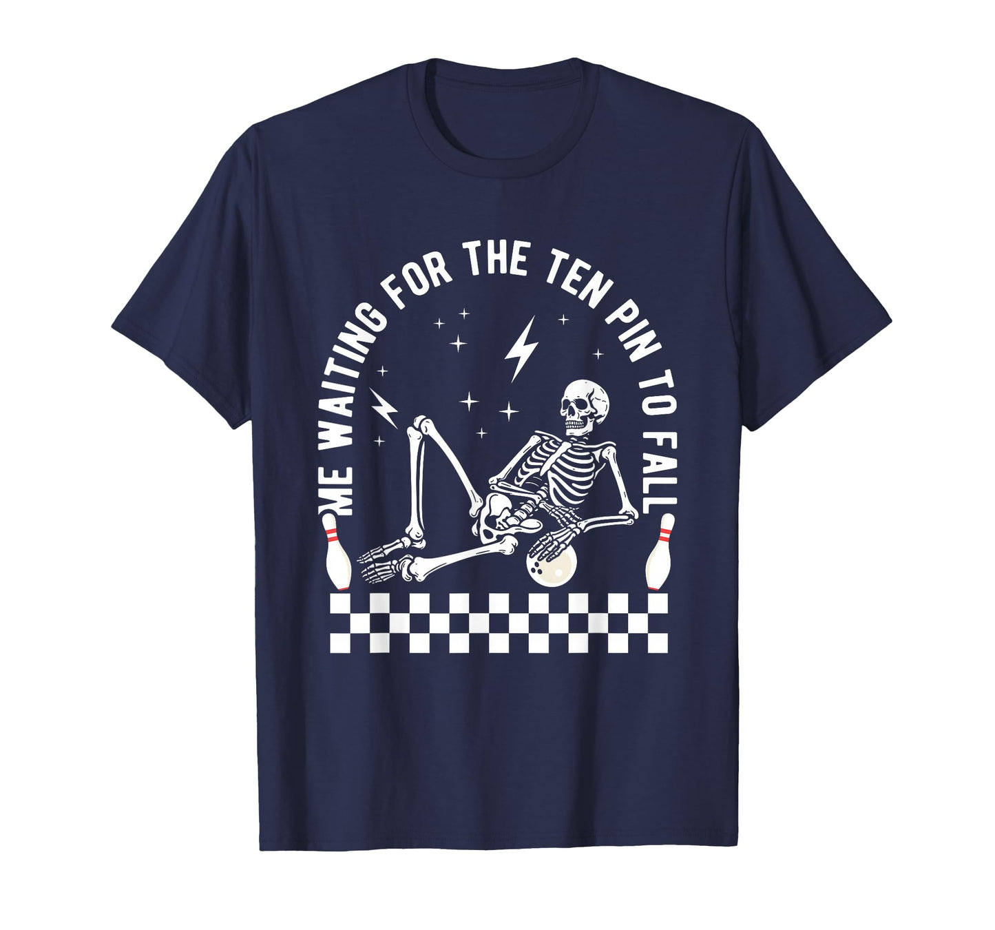 Skeleton Me Waiting for The Ten Pin to Fall Bowling Suspense T-Shirt