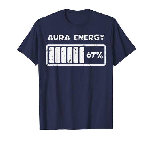 Aura Energy 67 Percent Funny Number 6 7 Meme Women Men Kids T-Shirt