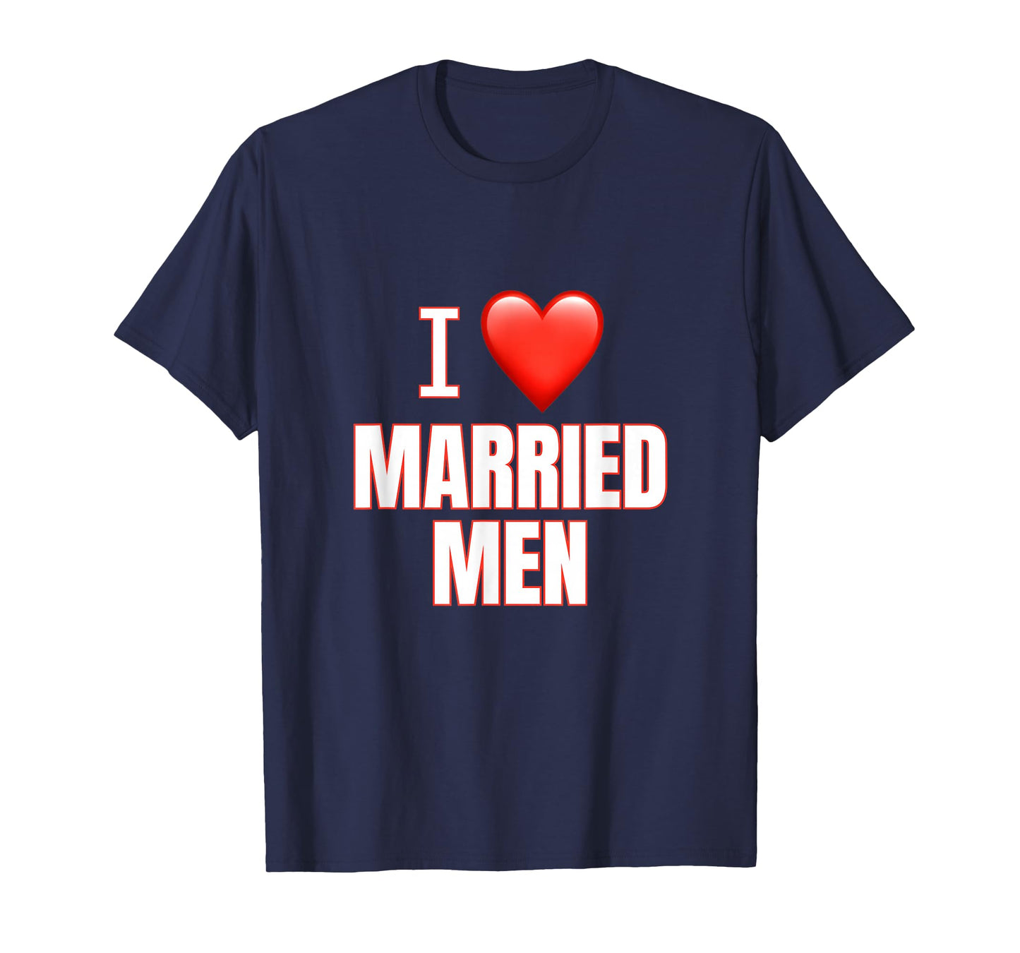 I Love Married Men T-Shirt