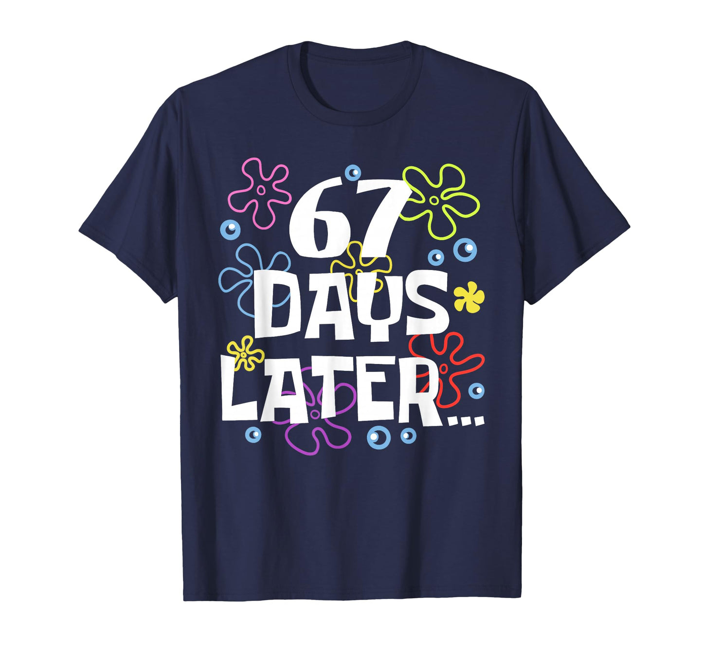 67 Days Later 67th Day of School Teachers Kids Boys Girls T-Shirt
