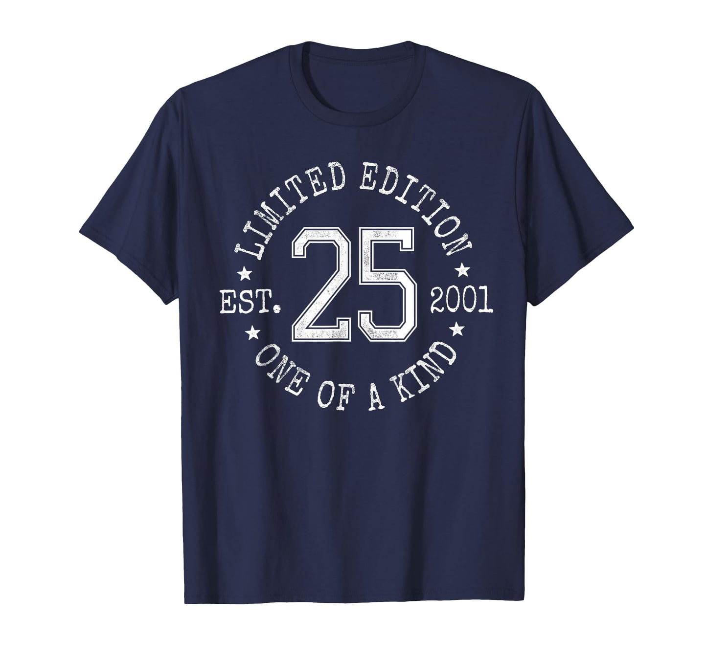 Limited Edition Est 2001 One of a Kind 25th Birthday T-Shirt