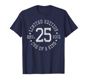 Limited Edition Est 2001 One of a Kind 25th Birthday T-Shirt
