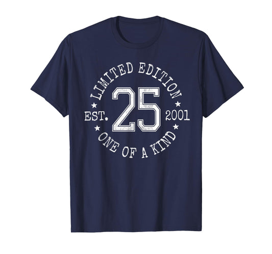 Limited Edition Est 2001 One of a Kind 25th Birthday T-Shirt