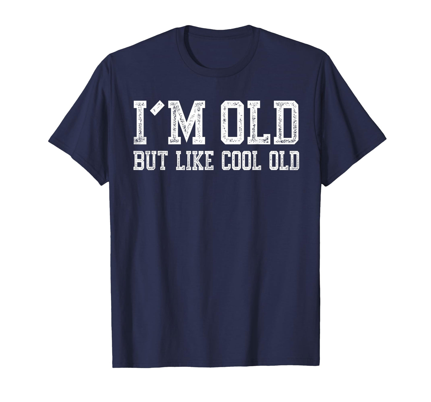 I’m Old But Like Cool Old Funny Grandpa Humor T-Shirt