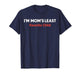 I'm Mom Least Favorite Child T-Shirt
