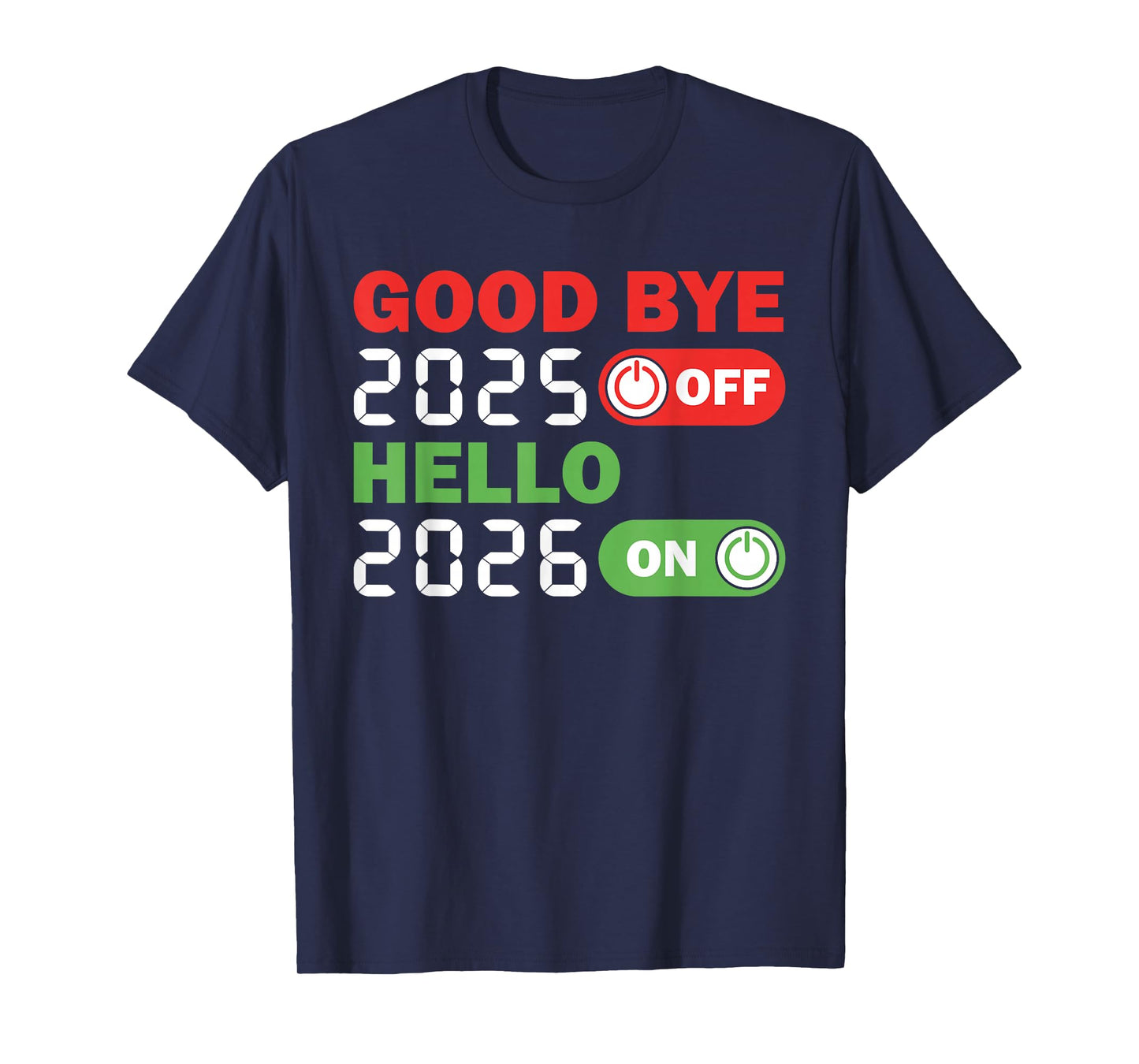 Goodbye 2025 Hello 2026 Happy New Year Party Family Matching T-Shirt