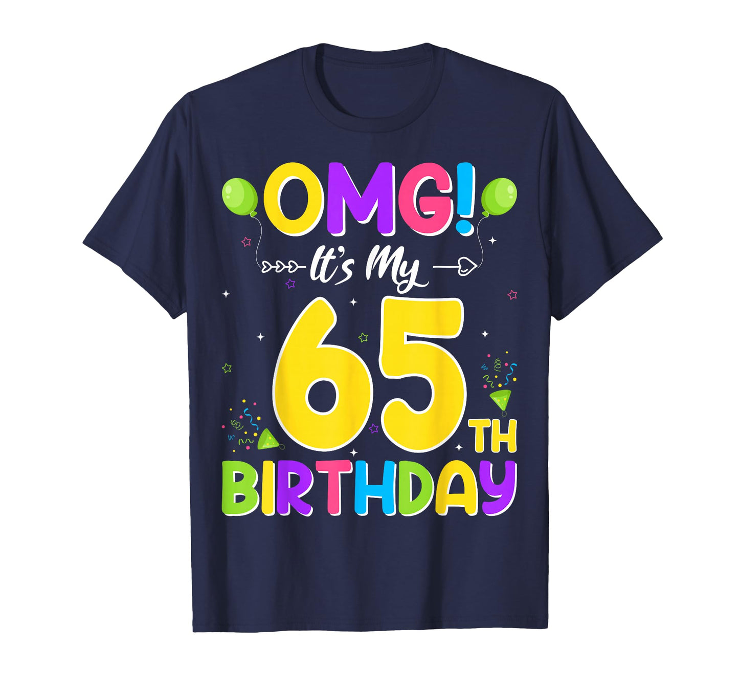 OMG It's My 65th Birthday - 65 Years Old T-Shirt