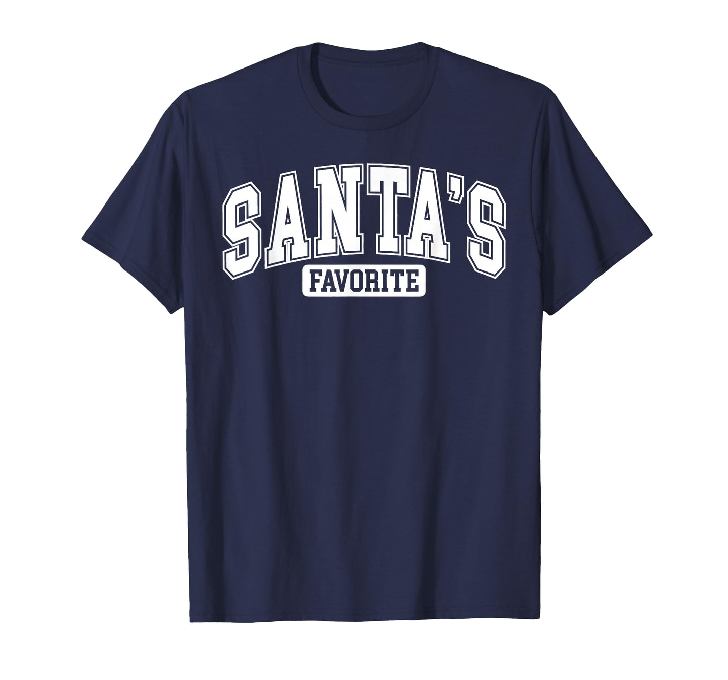 Funny Santa's Favorite Christmas Men Women T-Shirt