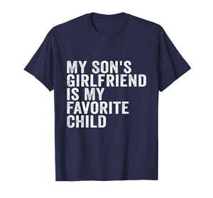 My Son's Girlfriend is My Favorite Child T-Shirt