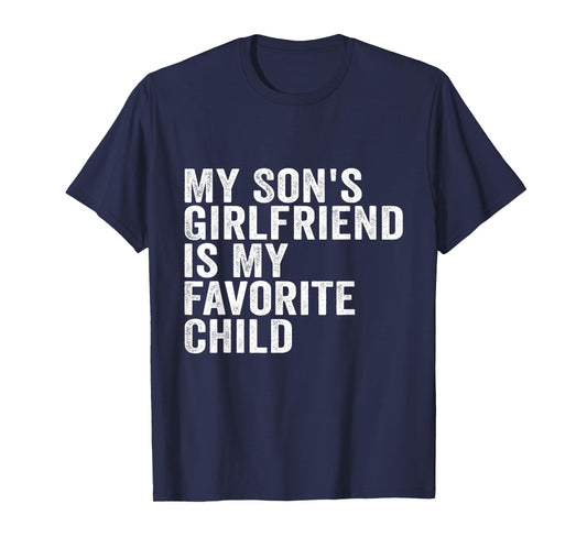 My Son's Girlfriend is My Favorite Child T-Shirt
