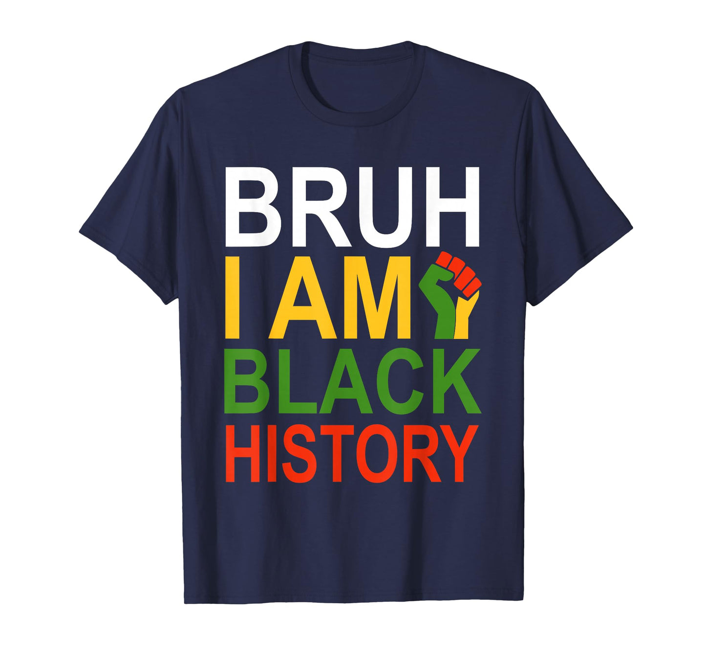 Bruh I Am Black History Month Men Teens Boys African Pride T-Shirt