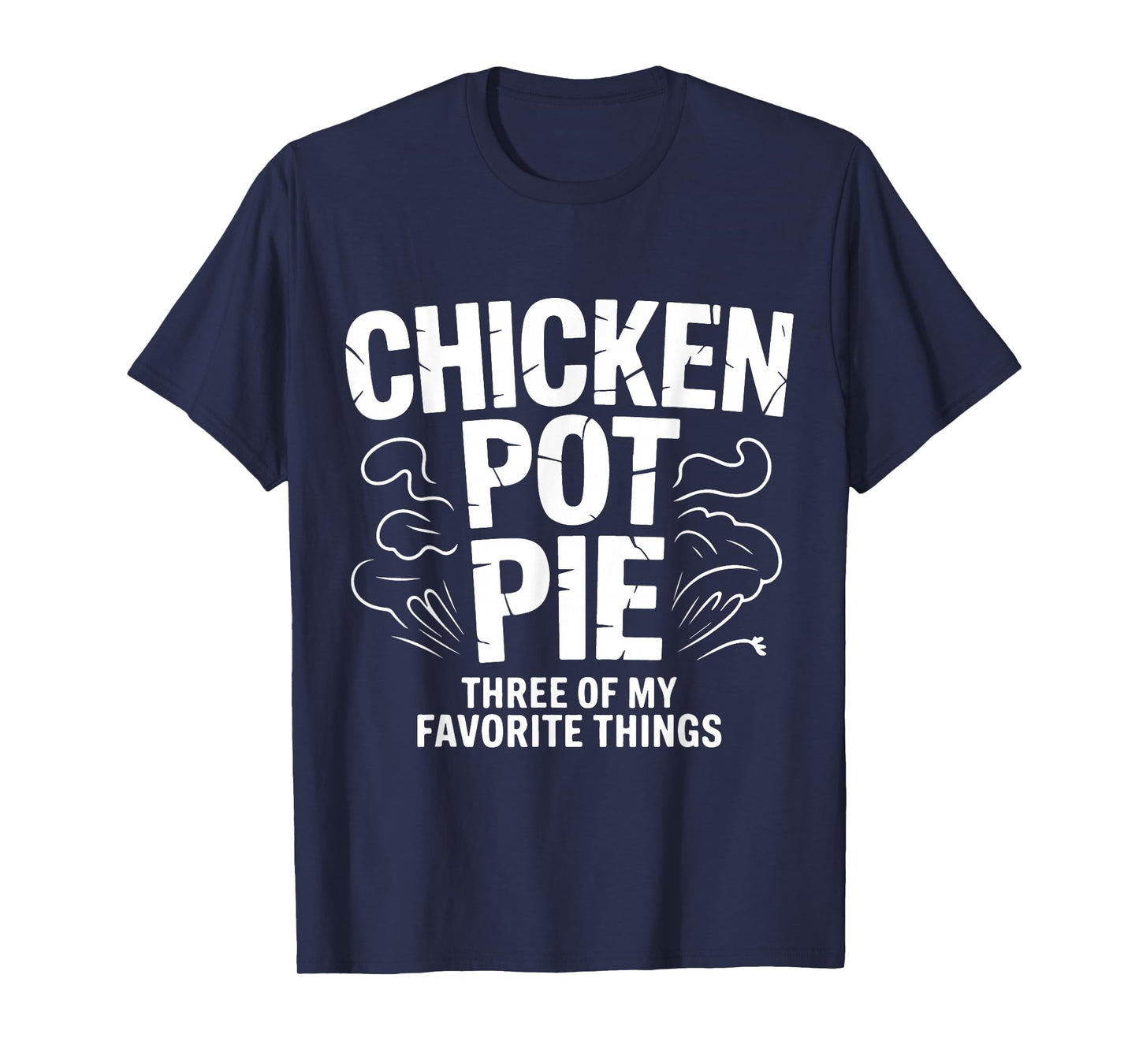 Funny Chicken Pot Pie Humor Retro Food Sarcastic Saying. T-Shirt