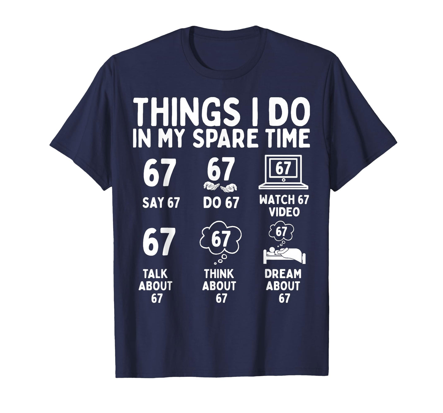 Things I Do in My Spare Time Funny Six Seven 6 7 Meme T-Shirt