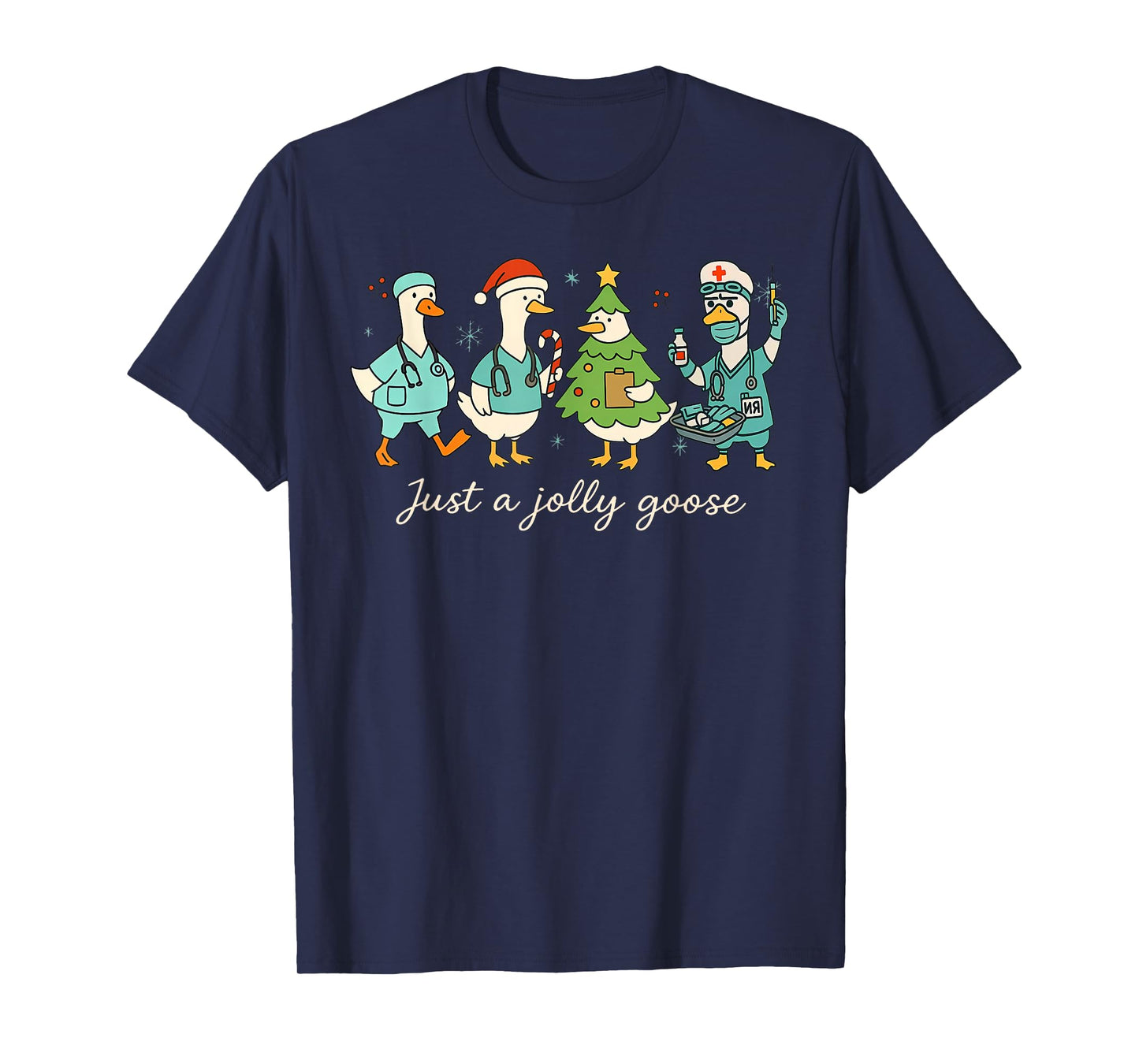 Just A Jolly Goose Nurse Medical Staff Christmas Holiday T-Shirt