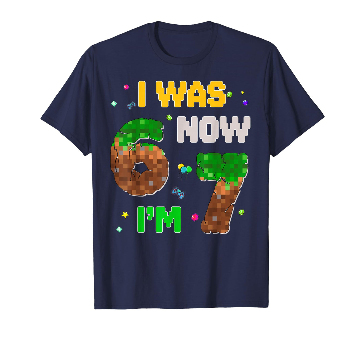 7 Year Old Pixel Birthday Boy was 6 Now I'm 7 67 Funny Meme T-Shirt