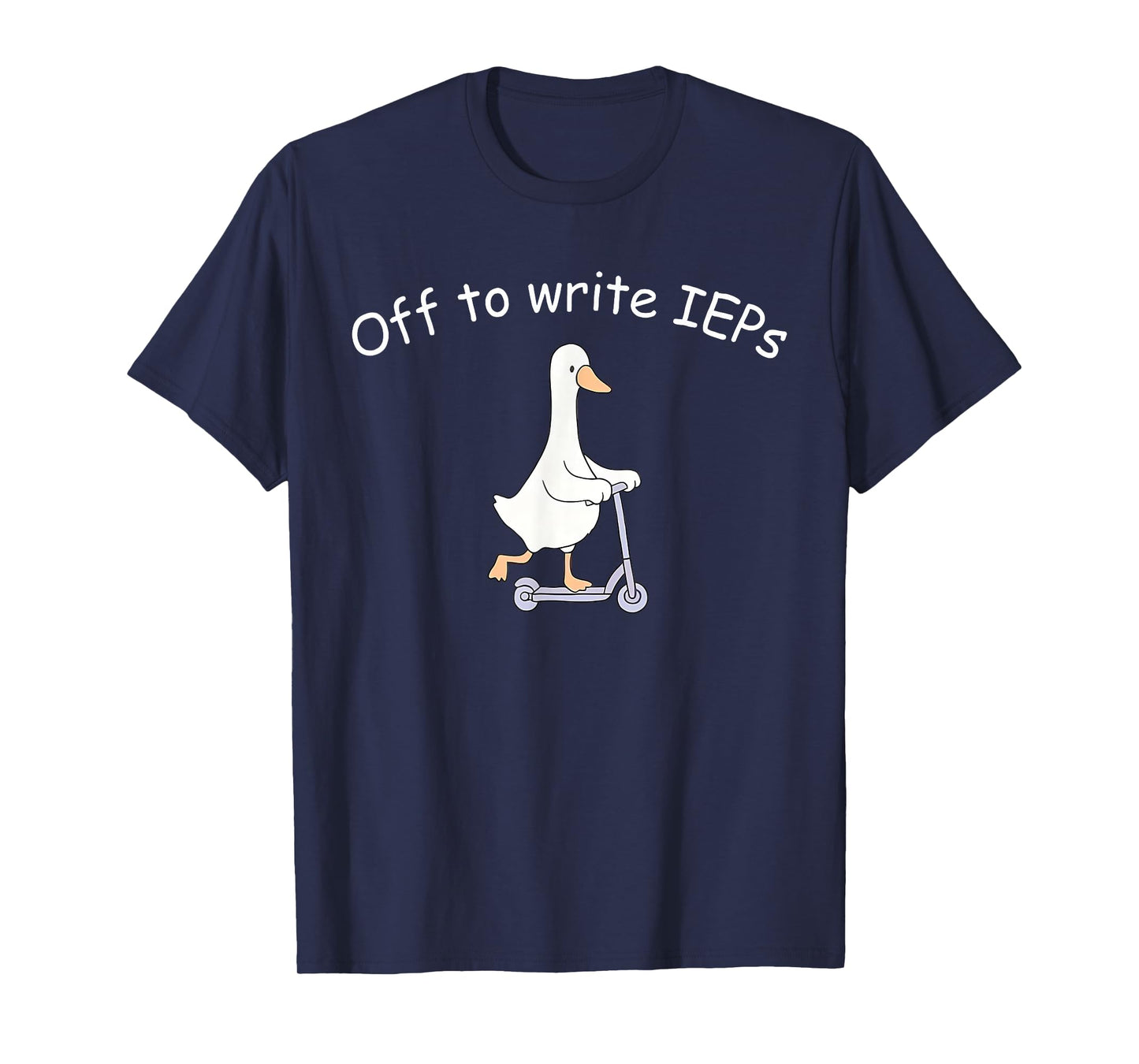 Off to Write IEPs Silly Goose School Psychologist Counselor T-Shirt
