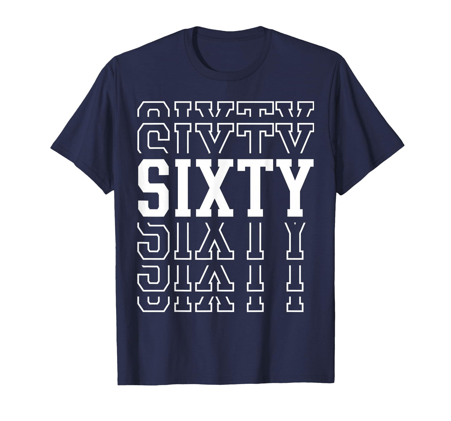 Sixty 60th Birthday Layered Text 60 Year Old T-Shirt