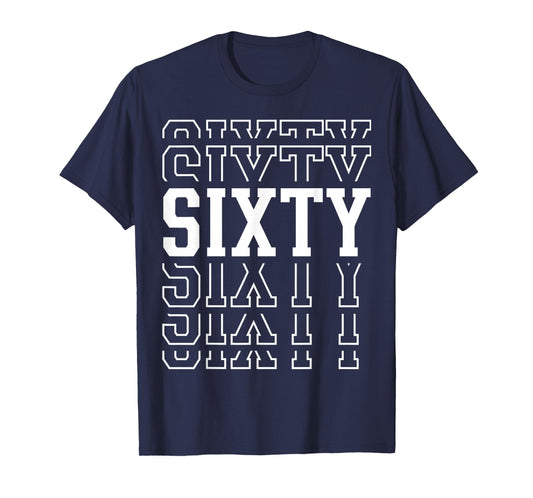 Sixty 60th Birthday Layered Text 60 Year Old T-Shirt