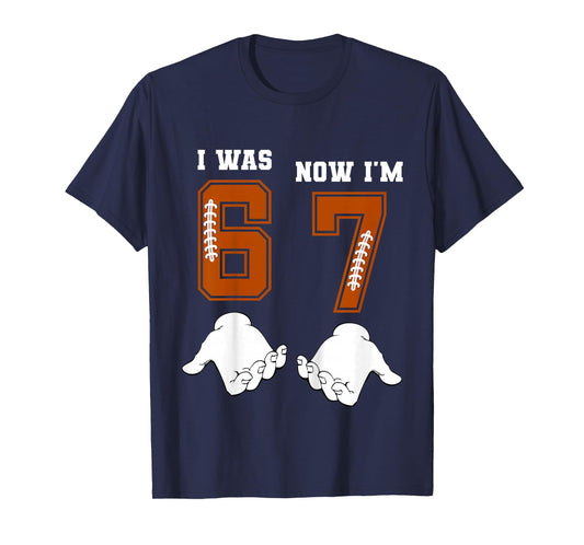 I was 6 Now I'm 7 Year Old Birthday 67 Girls Boys Football T-Shirt