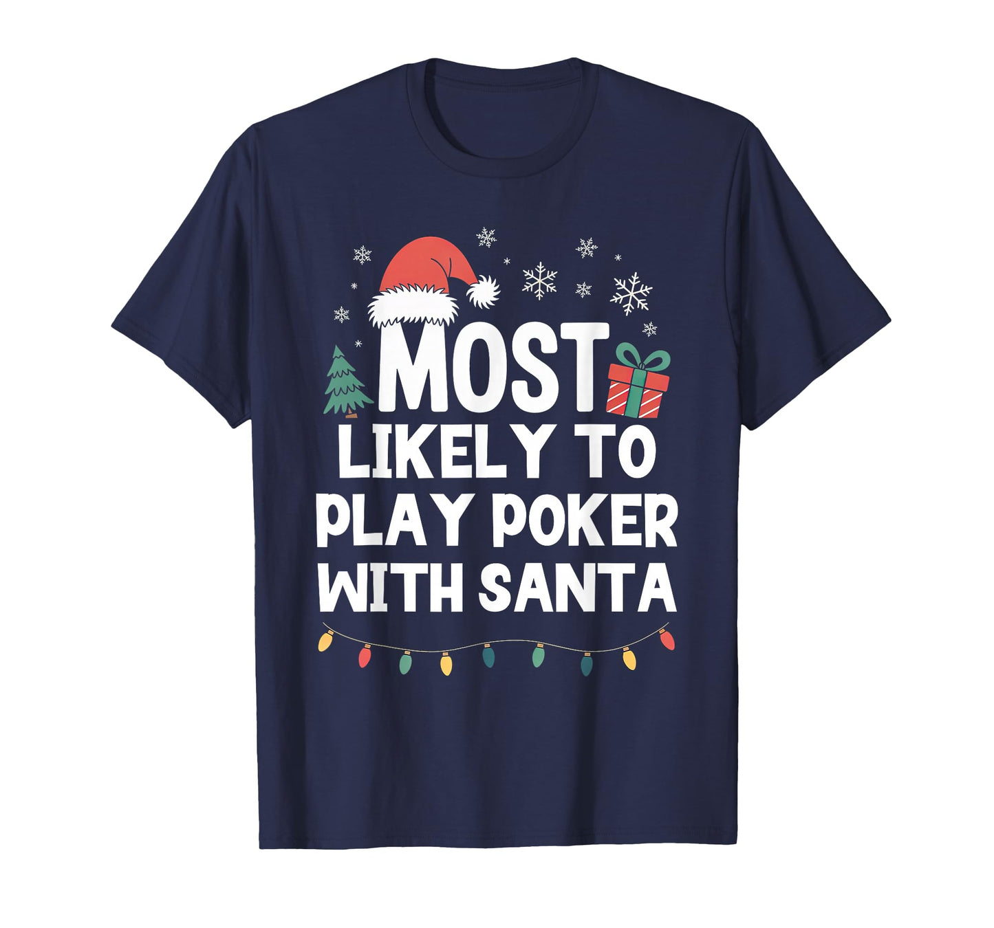 Most Likely to Play Poker with Santa Christmas Funny Xmas T-Shirt