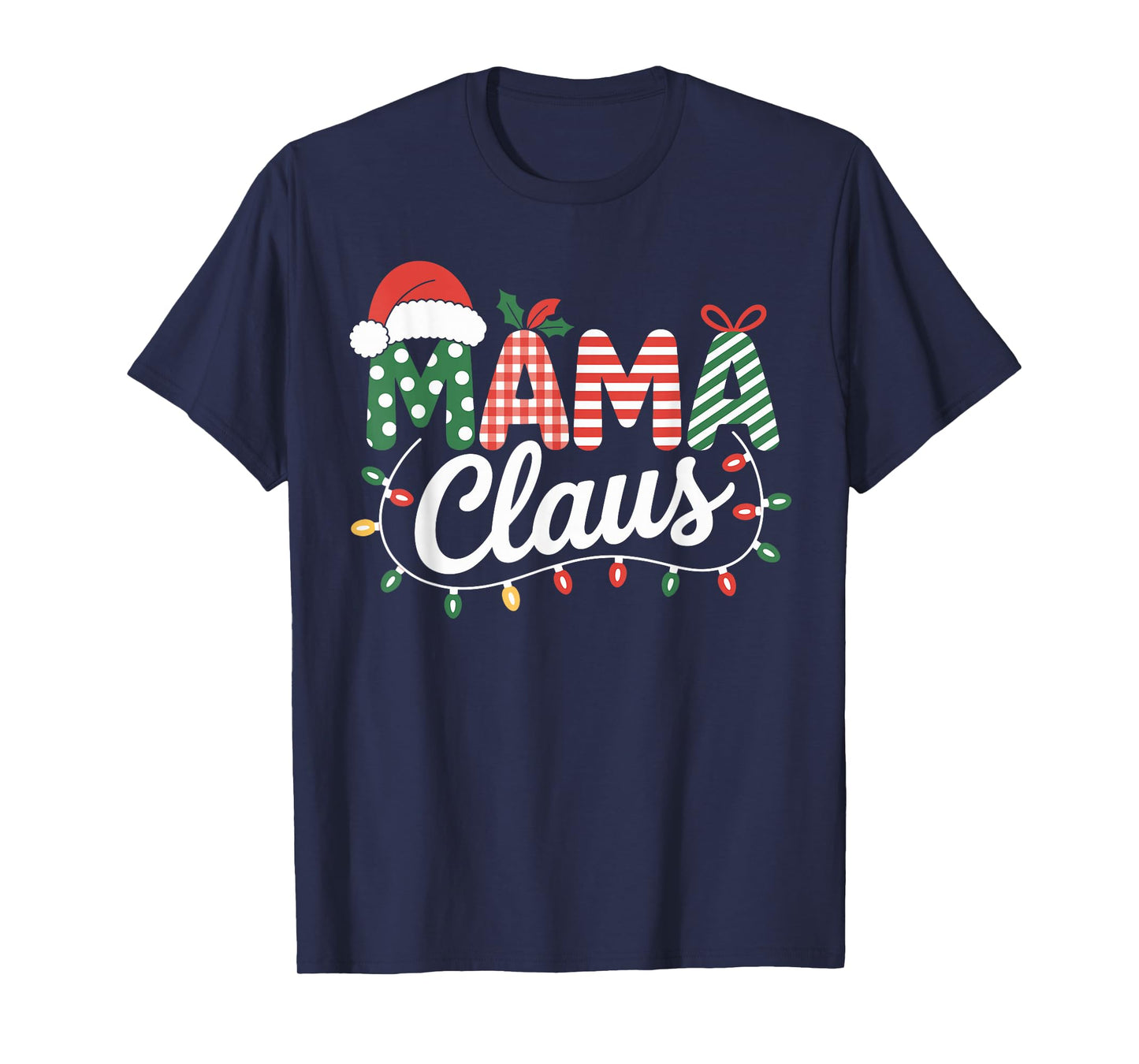 Mama Claus Christmas Lights Holiday Matching Family Xmas Tee T-Shirt
